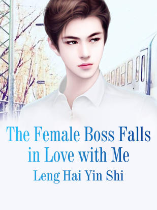 The Female Boss Falls in Love with Me